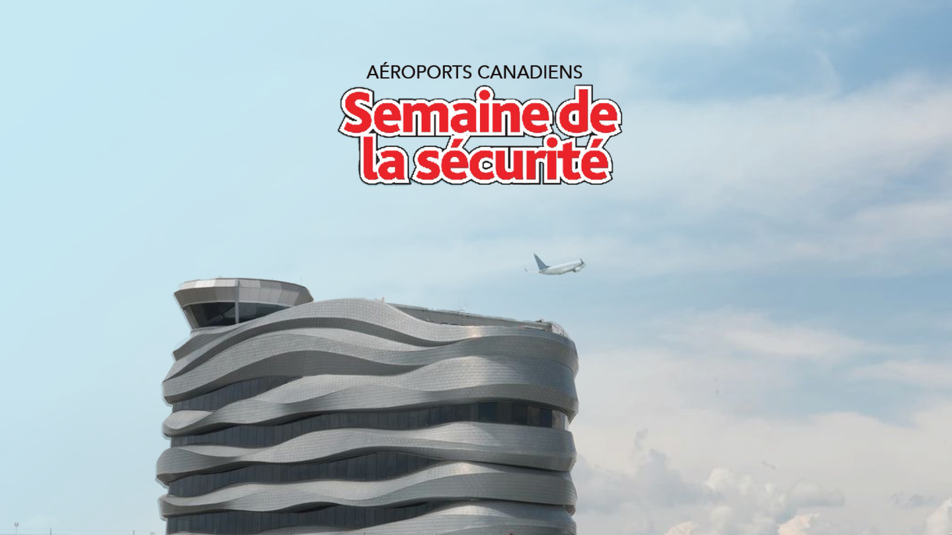 Photo de tour YEG avec semaine de la sécurité DANS LES AÉROPORTS CANADIENS